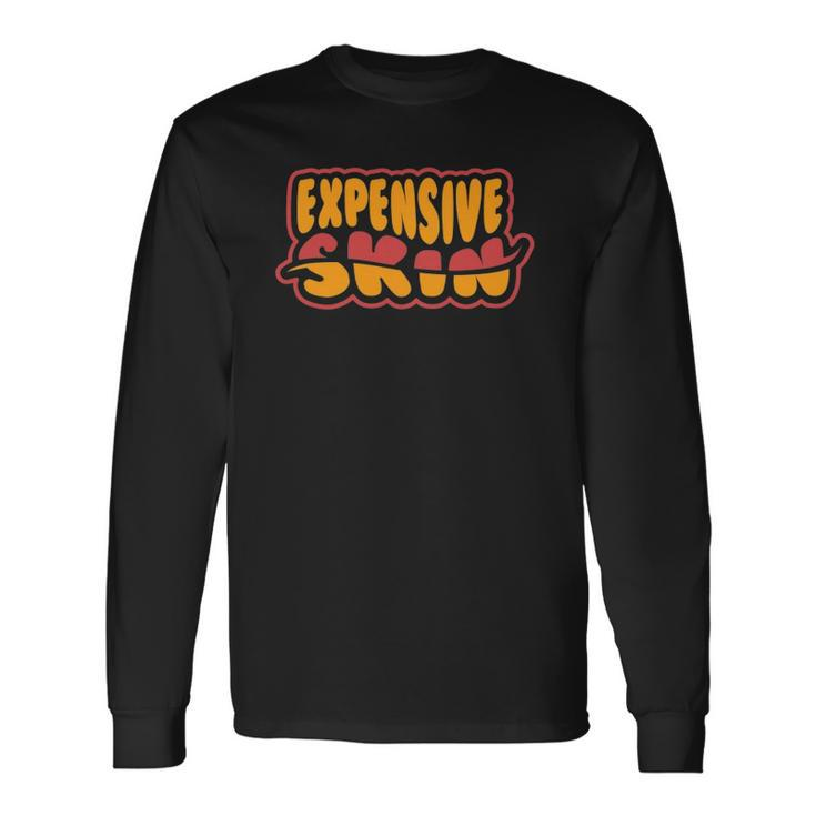 Expensive Skin Tattoo Lover Long Sleeve T-Shirt