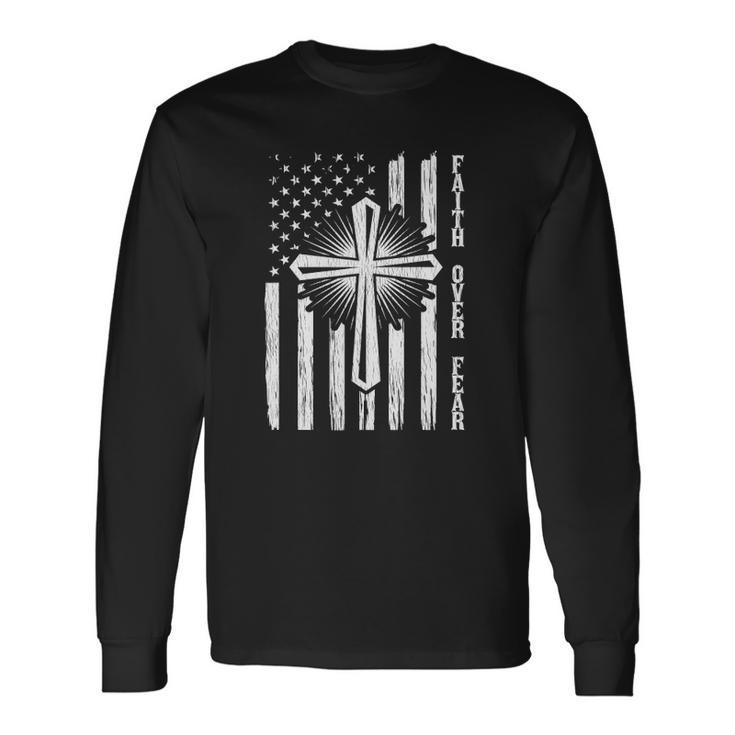Faith Over Fear American Pride Us Flag Prayer Christian Long Sleeve T-Shirt T-Shirt