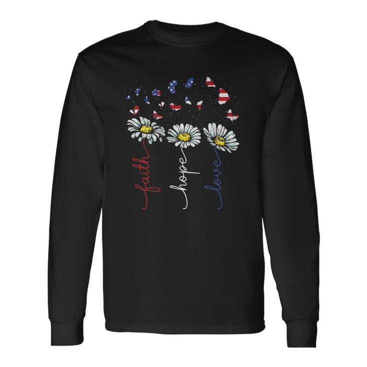 Faith Hope Love 4Th July Daisy Flowers Butterflies Us Flag Long Sleeve T-Shirt T-Shirt Gifts ideas