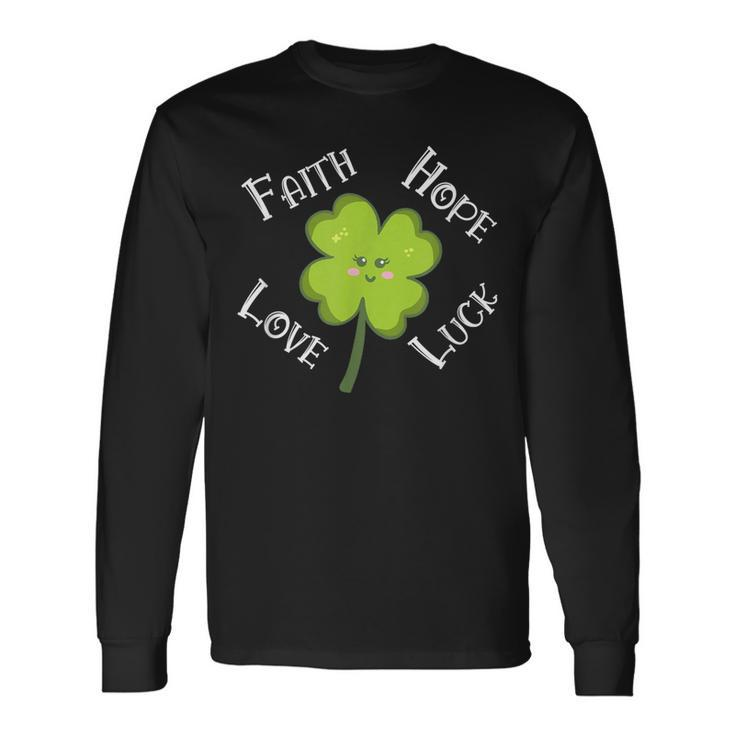 Faith Hope Love Luck 4 Leaf Clover Shamrock Long Sleeve T-Shirt