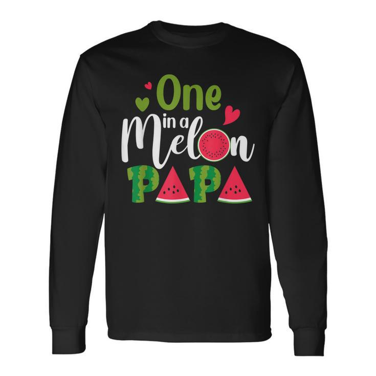 Family One In A Melon Papa Birthday Party Matching Long Sleeve T-Shirt