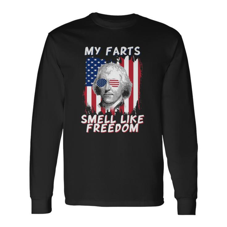 My Farts Smell Like Freedom Jefferson 4Th July Flag Long Sleeve T-Shirt T-Shirt