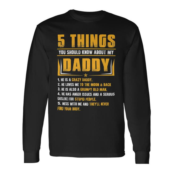 Father Grandpa 5 Things You Should Know About My Daddy Fathers Day 12 Dad Long Sleeve T-Shirt Gifts ideas