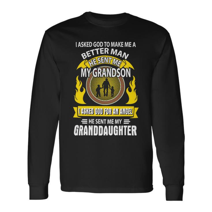 Father Grandpa I Asked God To Make Me A Better Man He Sent Me My Grandson Dad Long Sleeve T-Shirt