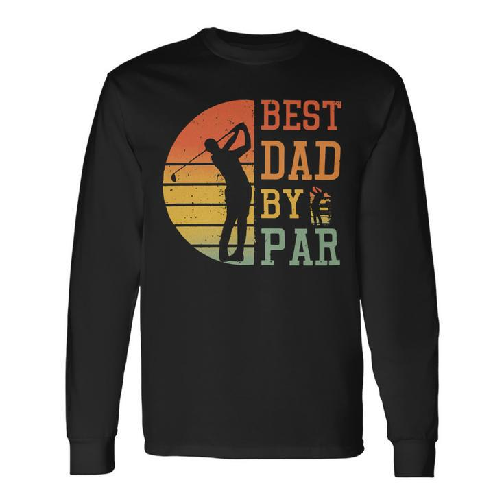 Father Grandpa Best Dad By Paridea For Cool Golfer454 Dad Long Sleeve T-Shirt