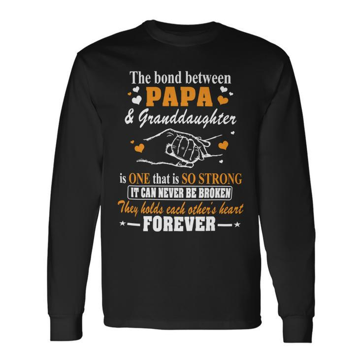 Father Grandpa The Bond Between Papagranddaughter Os One 105 Dad Long Sleeve T-Shirt