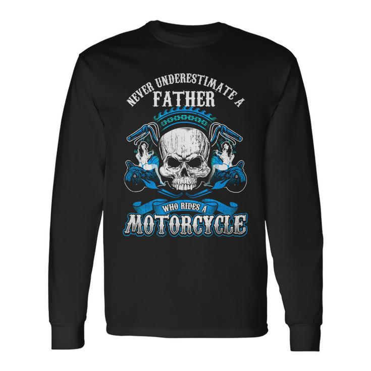 Father Grandpa Dad Biker Never Underestimate Motorcycle Skull544 Dad Long Sleeve T-Shirt