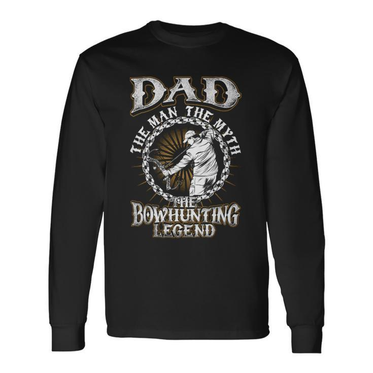 Father Grandpa Dadthe Bowhunting Legend S73 Dad Long Sleeve T-Shirt