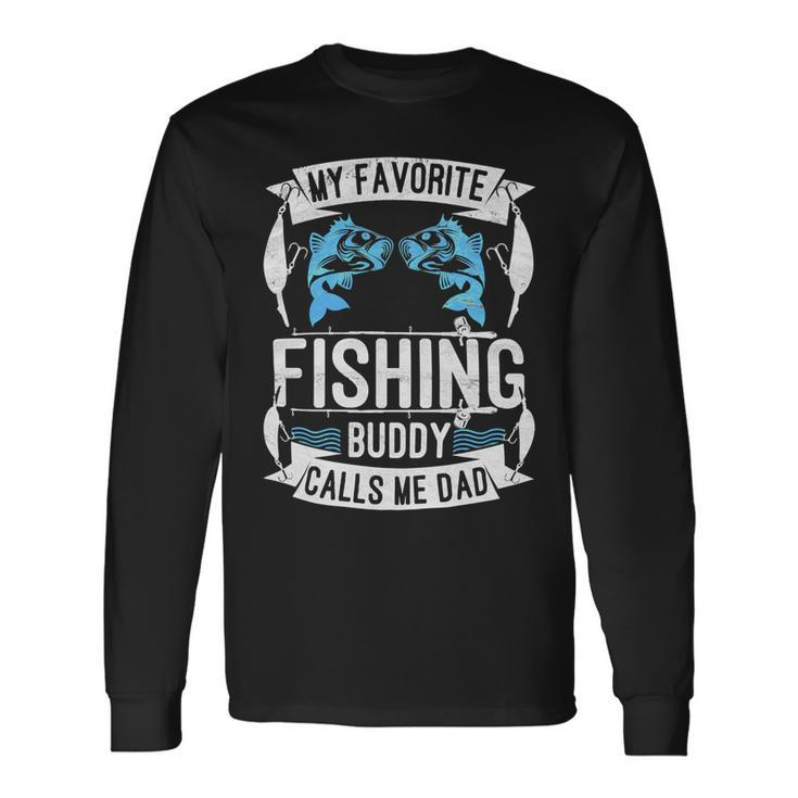 Father Grandpa My Favorite Fishing Buddy Calls Me Dad504 Dad Long Sleeve T-Shirt