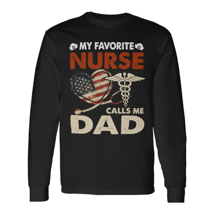 Father Grandpa My Favorite Nurse Calls Me Daddad Papa Gi333 Dad Long Sleeve T-Shirt