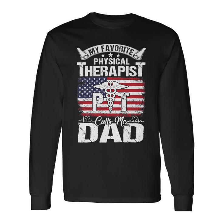 Father Grandpa My Favorite Physical Therapist Calls Me Dad S Day 510 Dad Long Sleeve T-Shirt