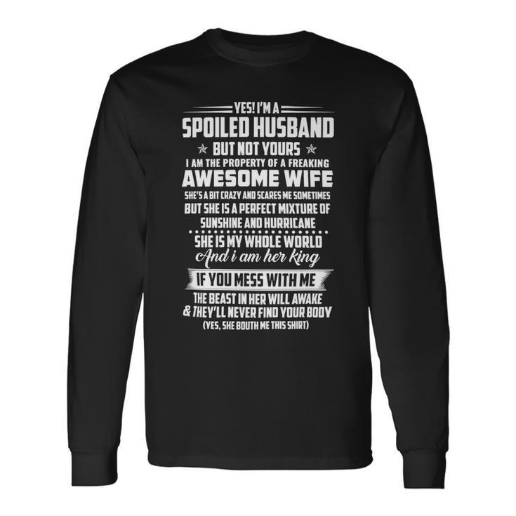 Father Grandpa Yes Im A Spoiledhusband But Not Yours98 Dad Long Sleeve T-Shirt