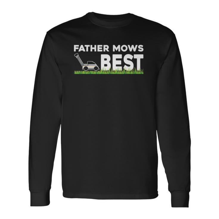 Father Mows Best Fathers Day Lawn Grass Long Sleeve T-Shirt T-Shirt