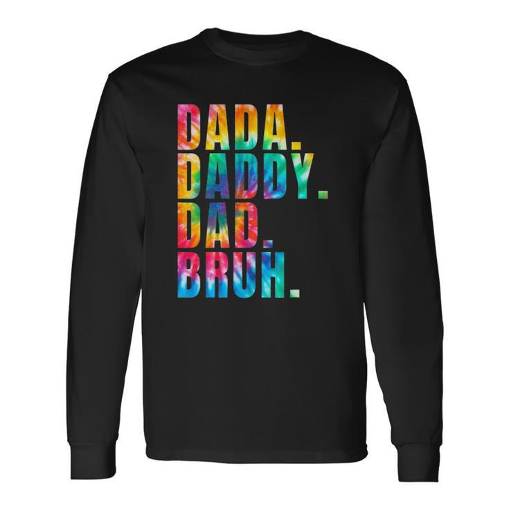 Fathers Day 2022 Dada Daddy Dad Bruh Tie Dye Dad Jokes Long Sleeve T-Shirt T-Shirt
