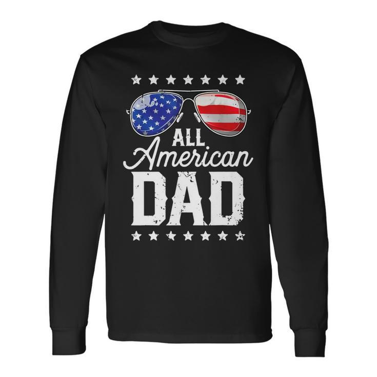 Fathers Day All American Dad 4Th Of July Us Flag Long Sleeve T-Shirt