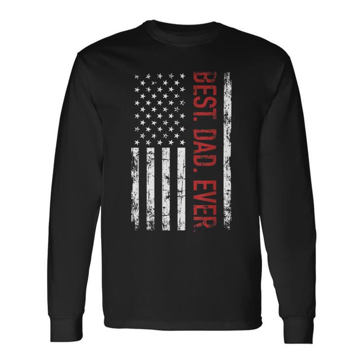 Fathers Day Best Dad Ever With Us Unisex Long Sleeve