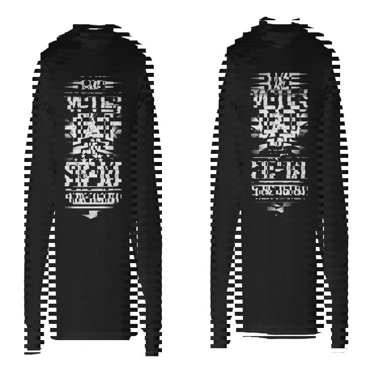 Fathers Day For Dad Best Dad And Stepdad From Wife Long Sleeve T-Shirt T-Shirt