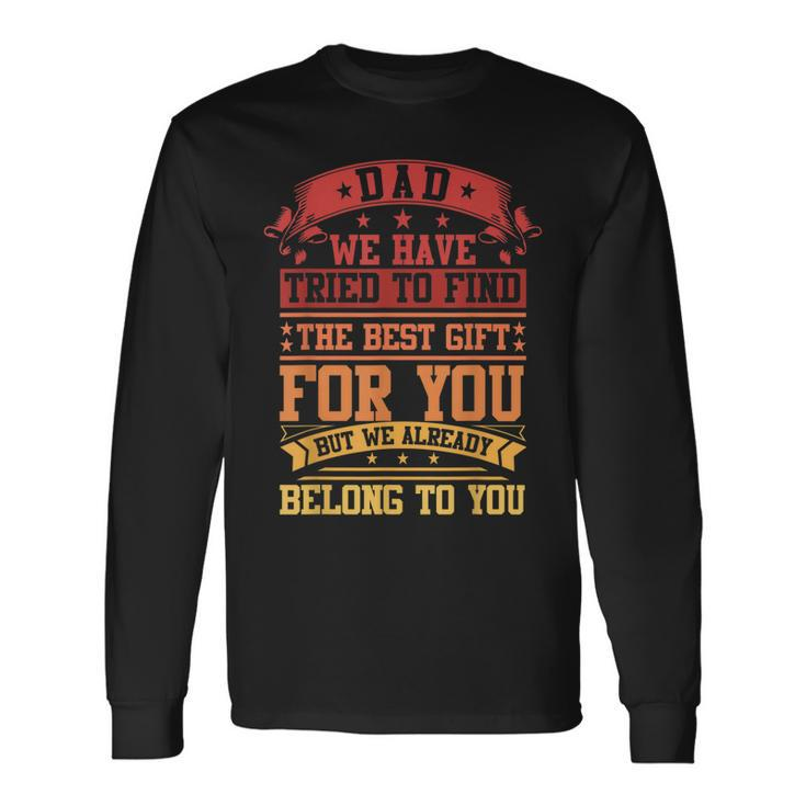 Fathers Day Dad From Daughter Son Wife For Daddy Long Sleeve T-Shirt