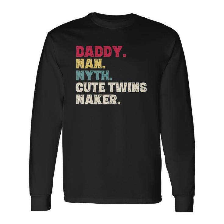 Fathers Day Daddy Man Myth Cute Twins Maker Vintage Long Sleeve T-Shirt T-Shirt