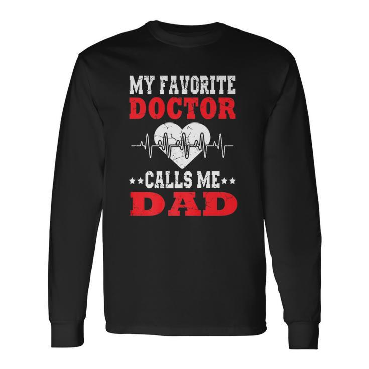 Fathers Day My Favorite Doctor Calls Me Dad Papa Long Sleeve T-Shirt T-Shirt