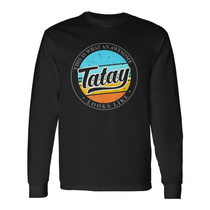 Fathers Day For Tatay Filipino Pinoy Dad Long Sleeve T-Shirt T-Shirt