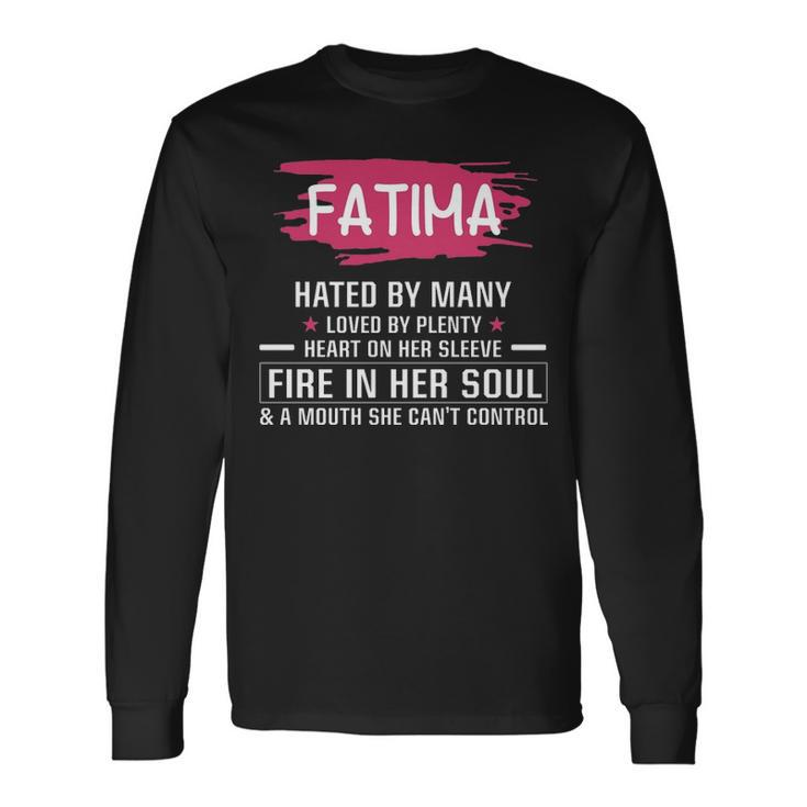 Fatima Name Fatima Hated By Many Loved By Plenty Heart On Her Sleeve Long Sleeve T-Shirt