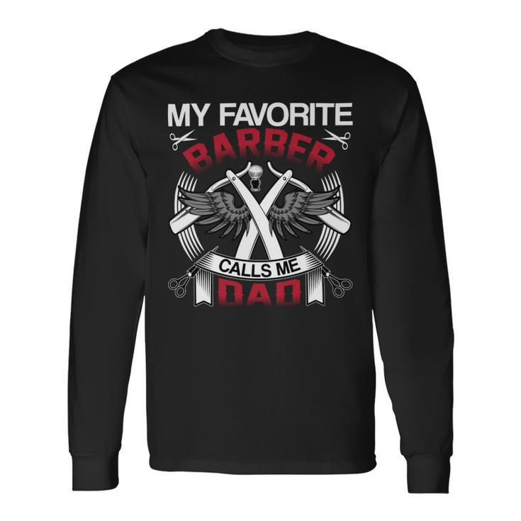 My Favorite Barber Calls Me Dad Hairstylist Fathers Day Long Sleeve T-Shirt