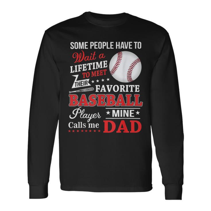 Favorite Baseball Player Calls Me Dad V3 Unisex Long Sleeve