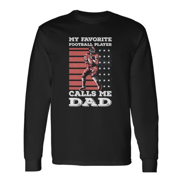 My Favorite Football Player Calls Me Dad American Flag Long Sleeve T-Shirt T-Shirt
