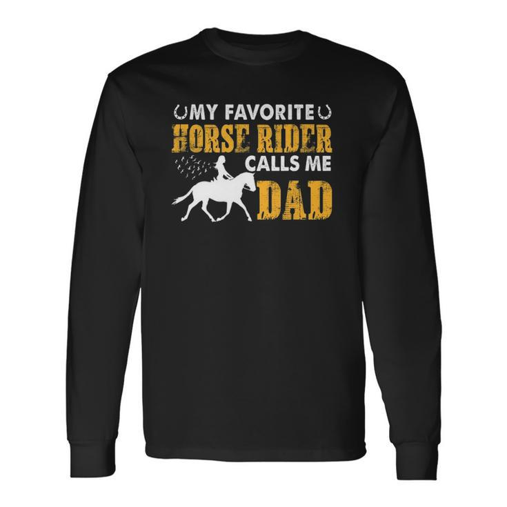 My Favorite Horse Rider Calls Me Dad Fathers Day Long Sleeve T-Shirt T-Shirt