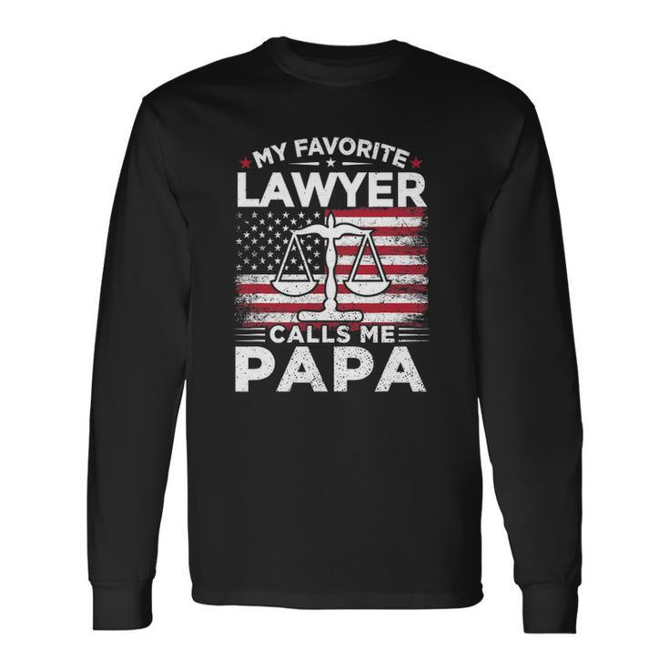 My Favorite Lawyer Calls Me Papa American Flag Papa Long Sleeve T-Shirt T-Shirt