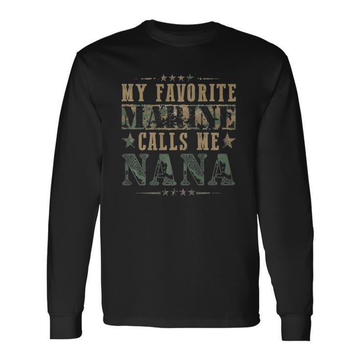 My Favorite Marine Calls Me Nana Veterans Day Long Sleeve T-Shirt T-Shirt Gifts ideas