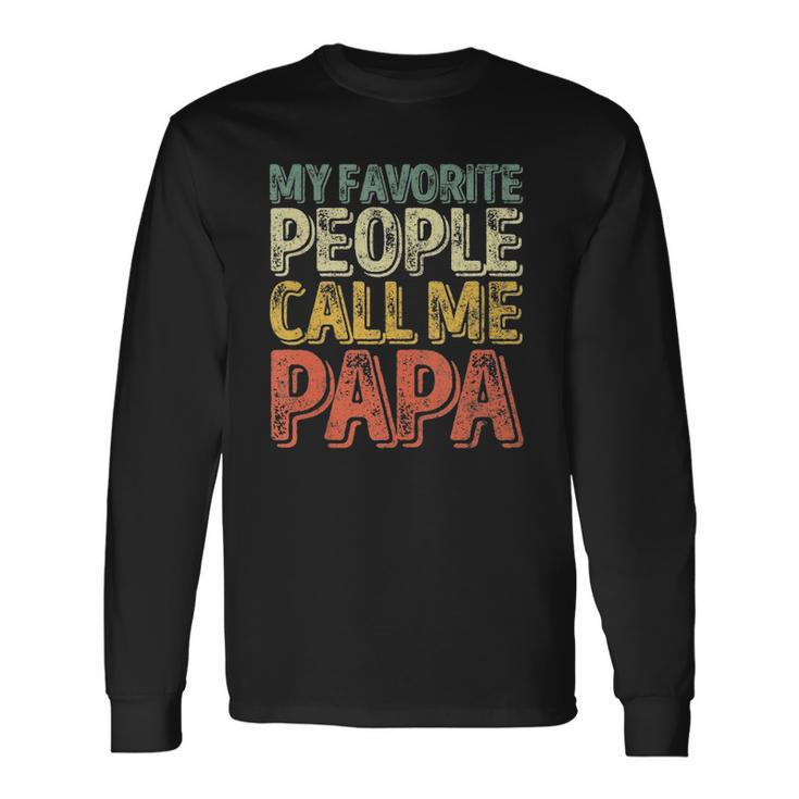My Favorite People Call Me Papa Christmas Long Sleeve T-Shirt T-Shirt