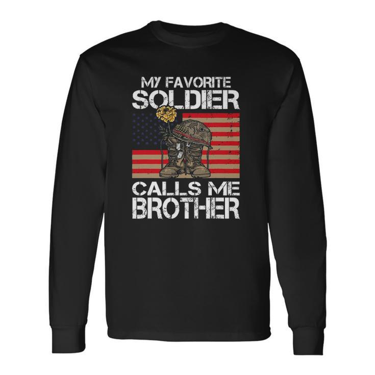 My Favorite Soldier Calls Me Brother Proud Army Bro Long Sleeve T-Shirt T-Shirt