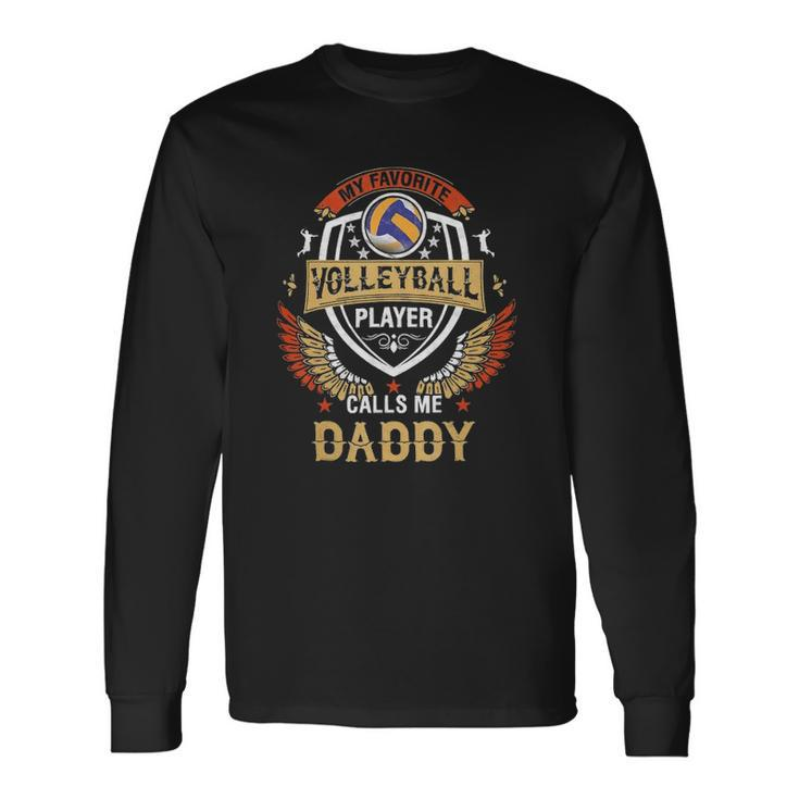 My Favorite Volleyball Player Calls Me Daddy Fathers Day Long Sleeve T-Shirt T-Shirt