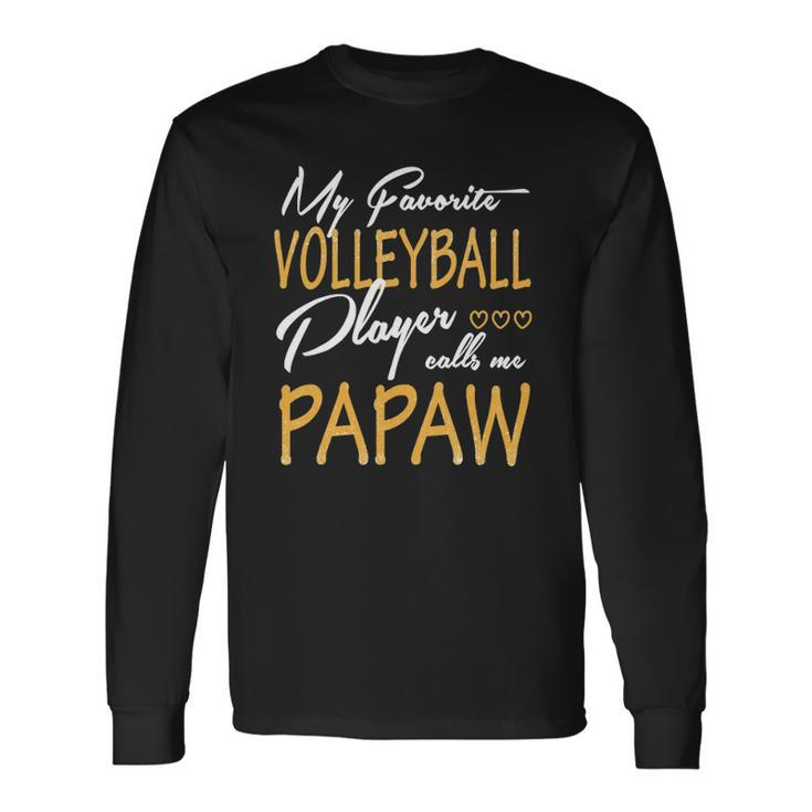 My Favorite Volleyball Player Calls Me Papaw Long Sleeve T-Shirt T-Shirt Gifts ideas