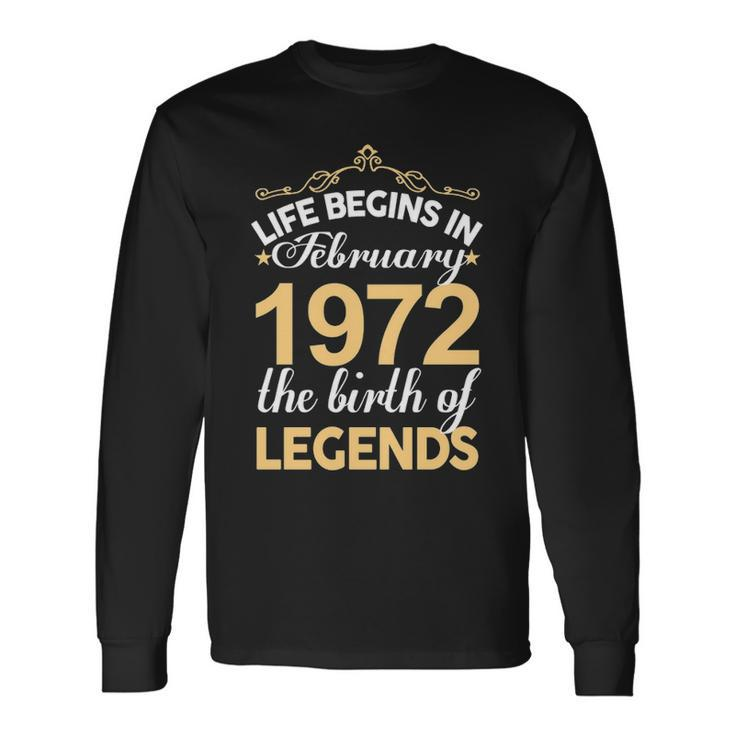 February 1972 Birthday Life Begins In February 1972 V2 Long Sleeve T-Shirt