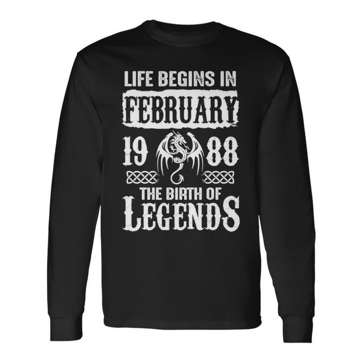 February 1988 Birthday Life Begins In February 1988 Long Sleeve T-Shirt