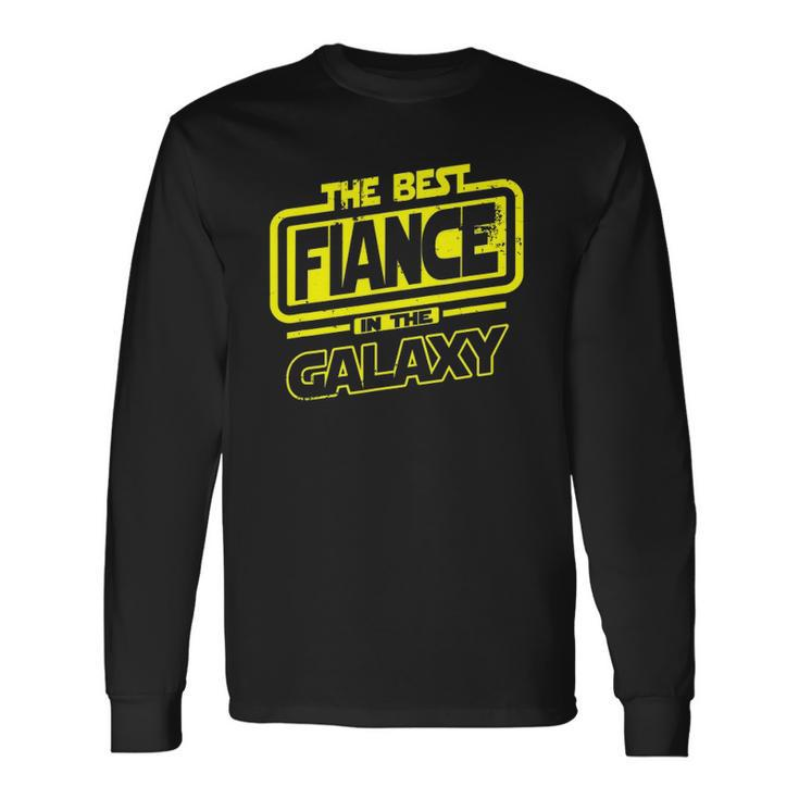 Fiance The Best In The Galaxy Long Sleeve T-Shirt T-Shirt