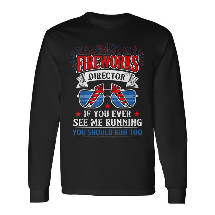Fireworks Director 4Th Of July Patriotic Long Sleeve T-Shirt