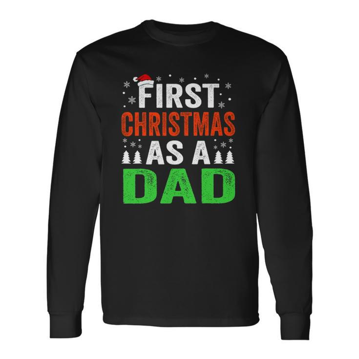 First Christmas As A Dad New Dad 1St Christmas Newborn Daddy Long Sleeve T-Shirt T-Shirt