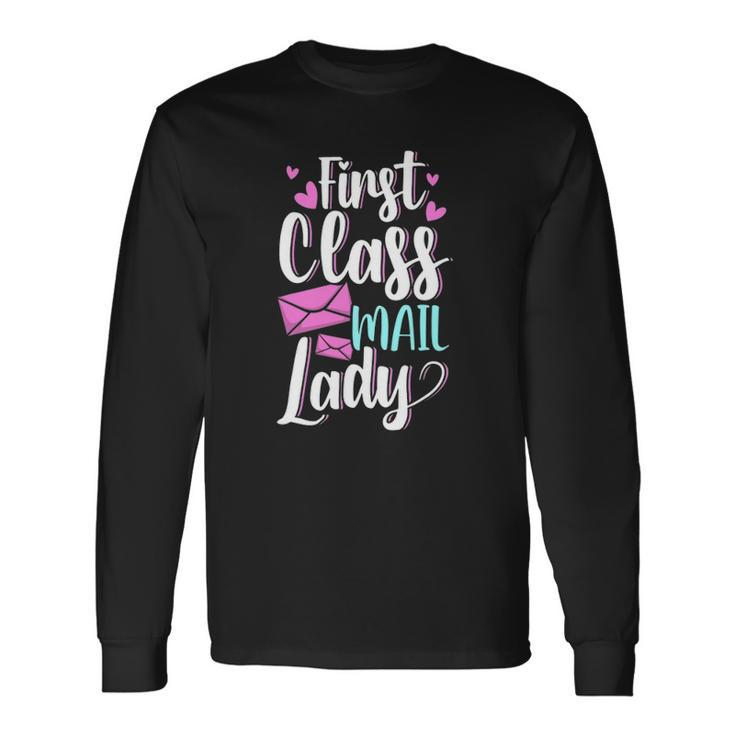 First Class Mail Lady Postal Worker Mail Carrier Long Sleeve T-Shirt