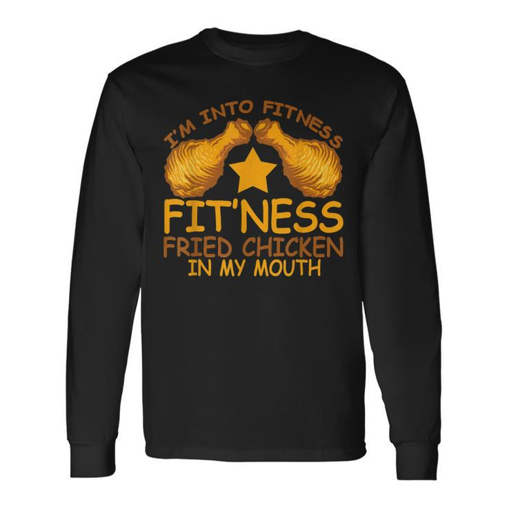 Into Fitness Fitness Fried Chicken In My Mouth Long Sleeve T-Shirt