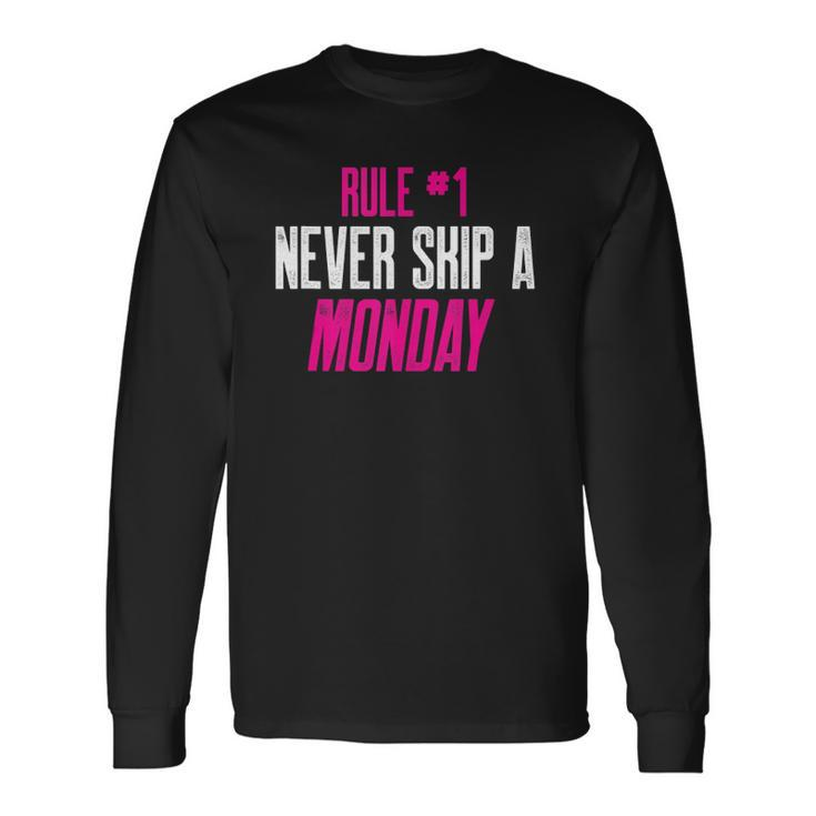 Fitness Gym Inspiration Quote Rule 1 Never Skip A Monday Long Sleeve T-Shirt T-Shirt