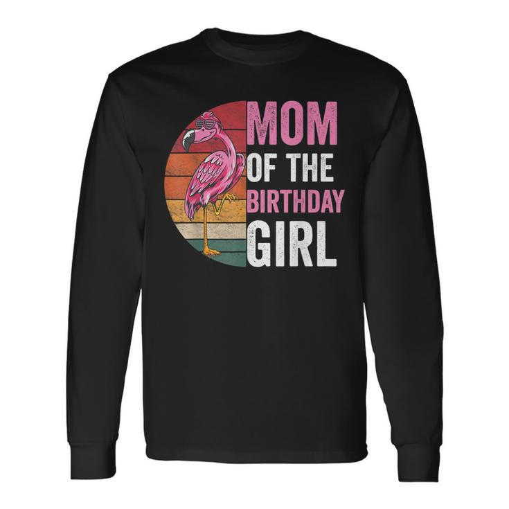 Flamingo Mom Of The Birthday Girl Matching Birthday Outfit Long Sleeve T-Shirt