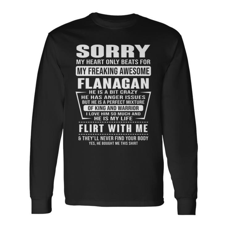 Flanagan Name Sorry My Heart Only Beats For Flanagan Long Sleeve T-Shirt