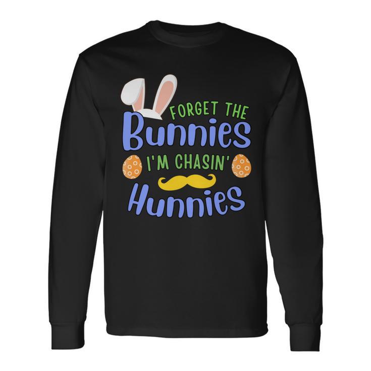 Forget The Bunnies Im Chasing Hunnies Funny Boys Easter Gift Unisex Long Sleeve Gifts ideas