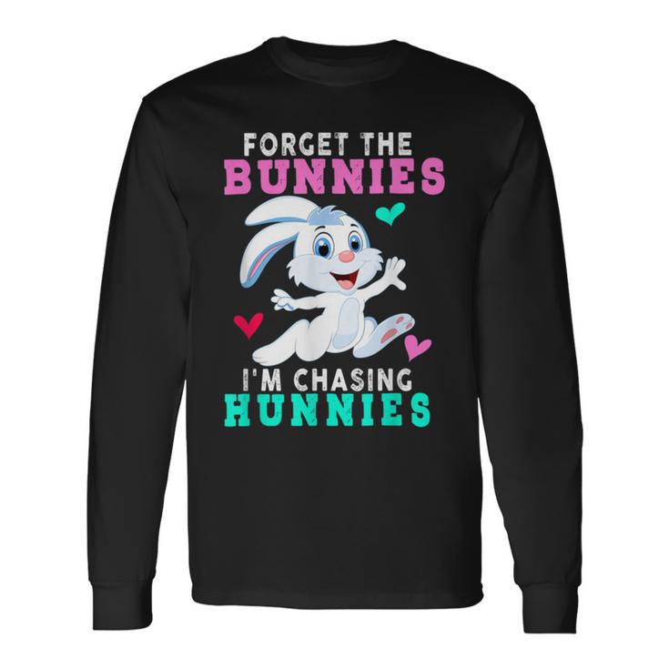 Forget The Bunnies Im Chasing Hunnies Funny  Unisex Long Sleeve