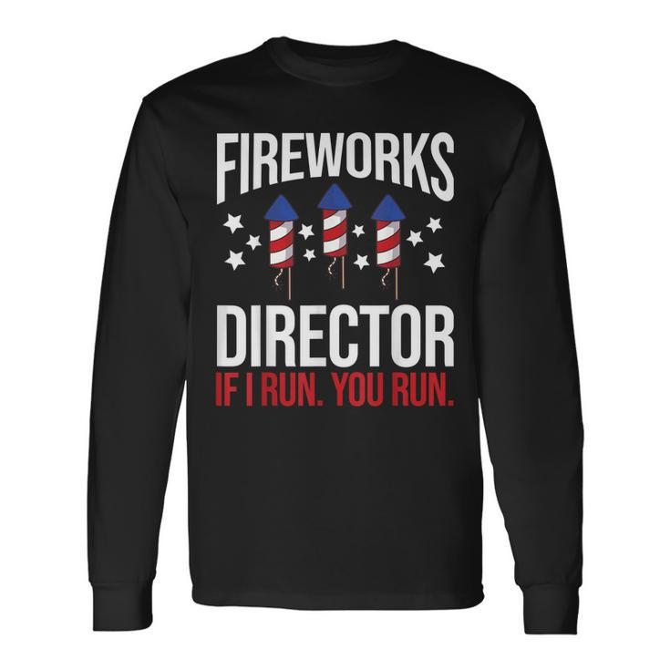 Fourth Of July 4Th July Fireworks Boom Fireworks Director Long Sleeve T-Shirt