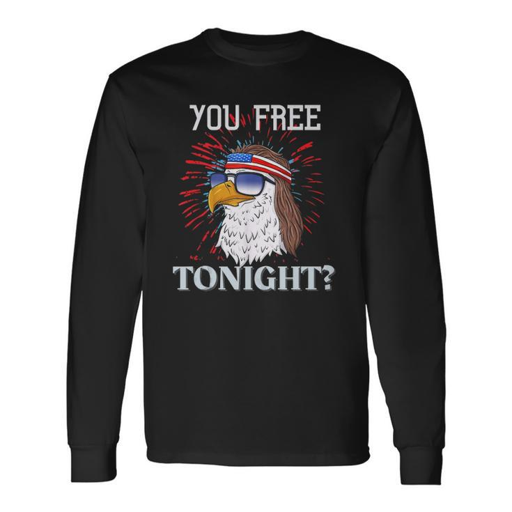Are You Free Tonight 4Th Of July American Bald Eagle Long Sleeve T-Shirt T-Shirt